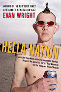 Hella Nation: Looking for Happy Meals in Kandahar, Rocking the Side Pipe,Wingnut's War Against the GAP, and Other Adventures with the Totally Lost Tribes of America