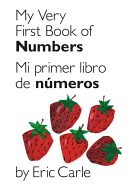 My Very First Book of Numbers / Mi Primer Libro de N???meros: Bilingual Edition