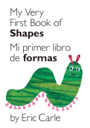 My Very First Book of Shapes / Mi primer libro de formas: Bilingual Edition (World of Eric Carle)