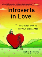 Introverts in Love: The Quiet Way to Happily Ever