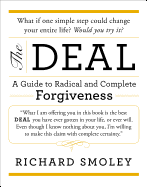 The Deal: A Guide to Radical and Complete Forgive
