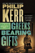 Greeks Bearing Gifts (A Bernie Gunther Novel)