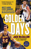 'Golden Days: West's Lakers, Steph's Warriors, and the California Dreamers Who Reinvented Basketball'