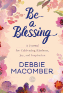 'Be a Blessing: A Journal for Cultivating Kindness, Joy, and Inspiration'
