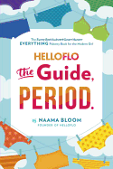 HelloFlo: The Guide, Period.: The Everything Pube