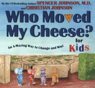 WHO MOVED MY CHEESE? for Kids
