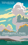 The Cloudspotter's Guide: The Science, History, a