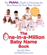The One-in-a-Million Baby Name Book: The BabyNames.com Guide to Choosing the Best Name for Your New Arrival
