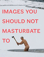 Images You Should Not Masturbate to