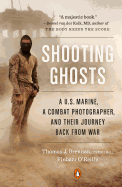 'Shooting Ghosts: A U.S. Marine, a Combat Photographer, and Their Journey Back from War'
