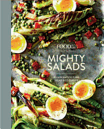 Food52 Mighty Salads: 60 New Ways to Turn Salad into Dinner [A Cookbook] (Food52 Works)