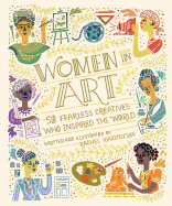 Women in Art: 50 Fearless Creatives Who Inspired the World (Women in Science)