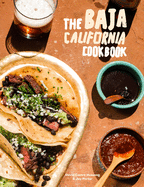 The Baja California Cookbook: Exploring the Good