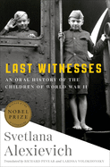Last Witnesses: An Oral History of the Children