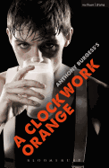A Clockwork Orange: Play with Music (Modern Plays)