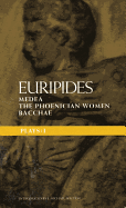 Euripides Plays: 1: Medea; The Phoenician Women; Bacchae