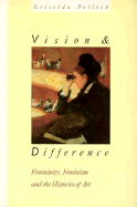 Vision and Difference: Femininity, Feminism and Histories of Art (Routledge Classics) (Volume 131)
