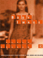 Body Image: Understanding Body Dissatisfaction in Men, Women and Children