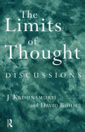The Limits of Thought: Discussions between J. Krishnamurti and David Bohm
