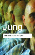 The Undiscovered Self (Routledge Classics)