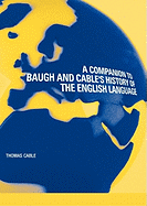 A Companion to Baugh and Cable's History of the English Language