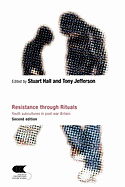 Resistance Through Rituals: Youth Subcultures in Post-War Britain (Cultural Studies Birmingham)