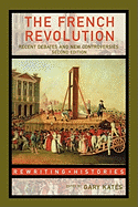 The French Revolution: Recent Debates and New Controversies (Rewriting Histories)