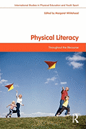 Physical Literacy: Throughout the Lifecourse (Routledge Studies in Physical Education and Youth Sport)