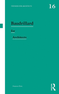 Baudrillard for Architects (Thinkers for Architects)