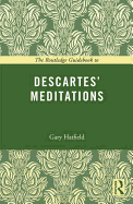 The Routledge Guidebook to Descartes' Meditations (The Routledge Guides to the Great Books)