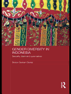 Gender Diversity in Indonesia: Sexuality, Islam and Queer Selves (ASAA Women in Asia Series)