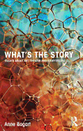'What's the Story: Essays about art, theater and storytelling'
