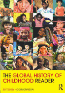 The Global History of Childhood Reader (Routledge Readers in History)