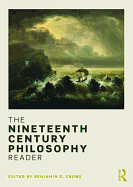 The Nineteenth Century Philosophy Reader
