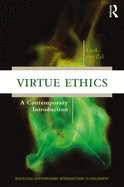 Virtue Ethics (Routledge Contemporary Introductions to Philosophy)