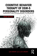 'Cognitive Behavior Therapy of DSM-5 Personality Disorders: Assessment, Case Conceptualization, and Treatment'