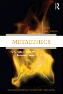 Metaethics: A Contemporary Introduction (Routledge Contemporary Introductions to Philosophy)
