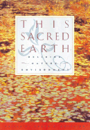 This Sacred Earth: Religion, Nature and Environment