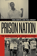 Prison Nation: The Warehousing of America's Poor