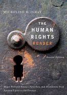 'The Human Rights Reader: Major Political Essays, Speeches and Documents from Ancient Times to the Present'