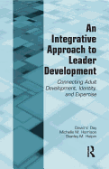 'An Integrative Approach to Leader Development: Connecting Adult Development, Identity, and Expertise'