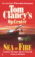 Sea of Fire (Tom Clancy's Op-Centre, Book 10)