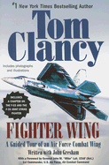Fighter Wing: A Guided Tour of an Air Force Combat Wing (Tom Clancy's Military Reference)