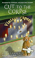 Cut to the Corpse (A Decoupage Mystery)