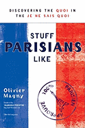 Stuff Parisians Like: Discovering the Quoi in the Je Ne Sais Quoi