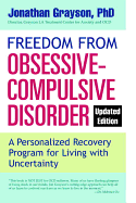 Freedom from Obsessive Compulsive Disorder: A Personalized Recovery Program for Living with Uncertainty, Updated Edition