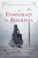 A Conspiracy in Belgravia (The Lady Sherlock Series)