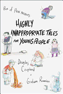 Highly Inappropriate Tales for Young People. Doug