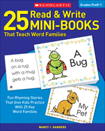 25 Read & Write Mini-Books That Teach Word Families: Fun Rhyming Stories That Give Kids Practice With 25 Keyword Families