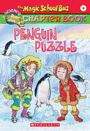 Penguin Puzzle (Magic School Bus Chapter Books #8